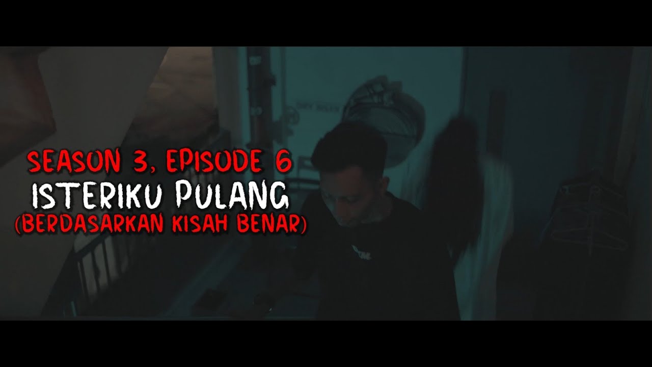 CERITA HANTU Season 3 Episode 6: Isteriku Pulang