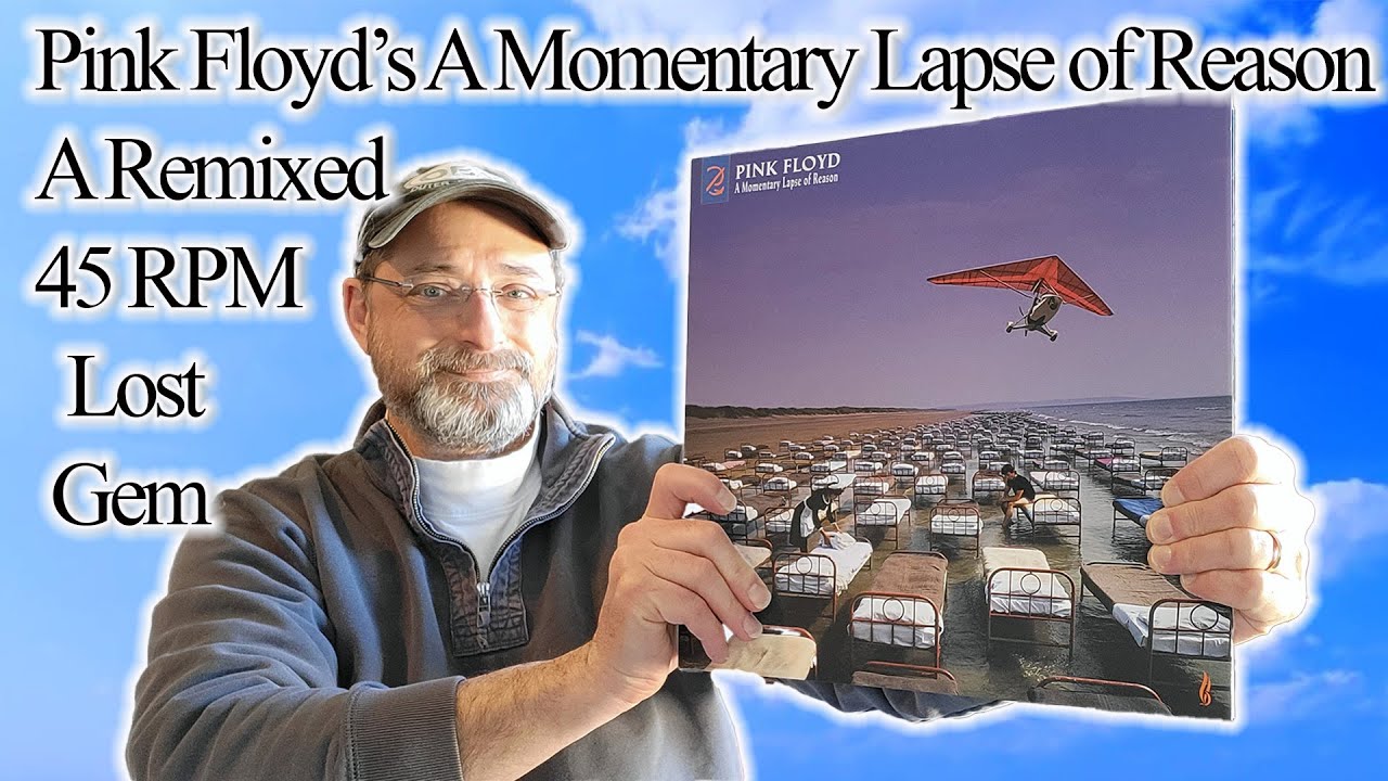 A Lost Gem!! Reconnecting with Pink Floyd's A Momentary Lapse of Reason at 45 RPM. Awesome!!