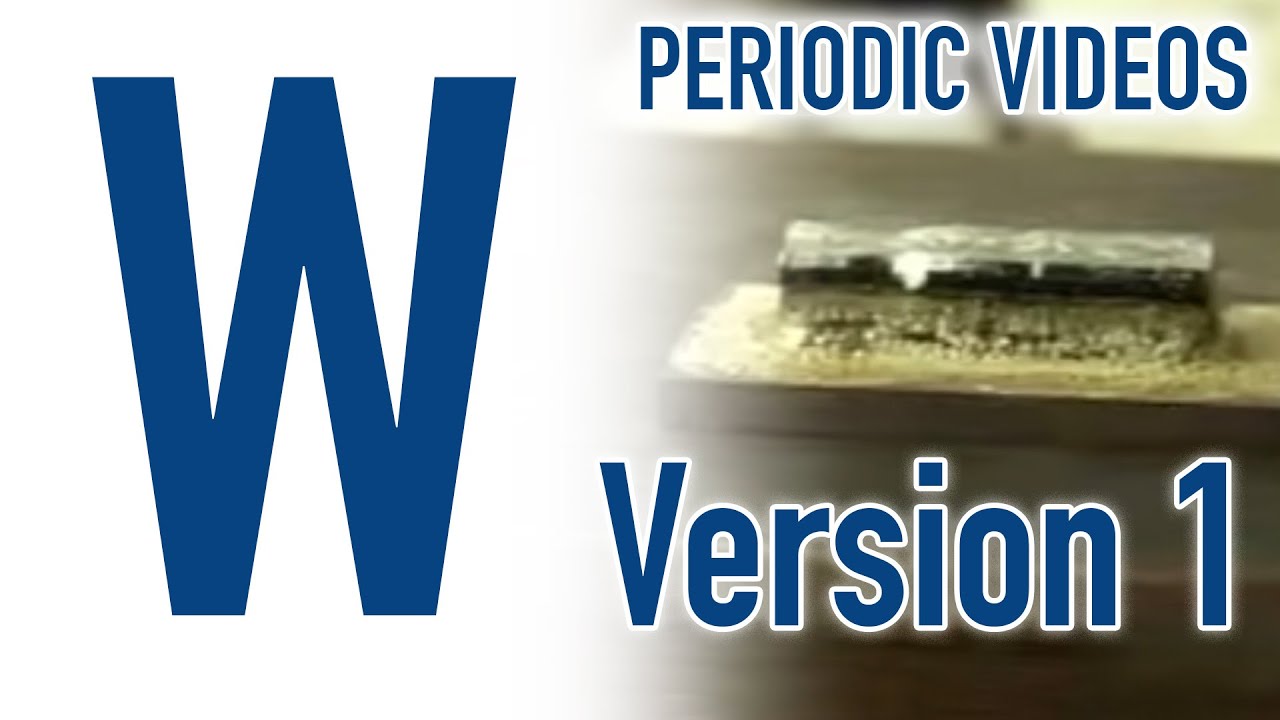 Tungsten (version 1) - Periodic Table of Videos