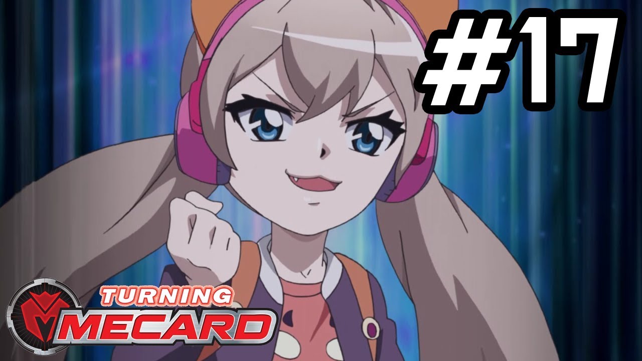 *The Mecardimal of Dark* : ｜Turning Mecard ｜Episode 17
