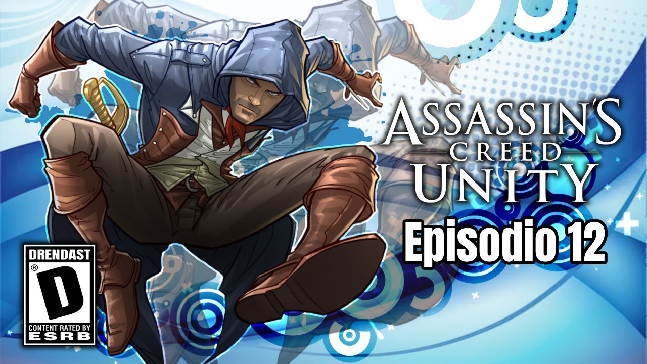 Assassin's Creed Unity | BORRACHO SIN RUMBO | Episodio 12