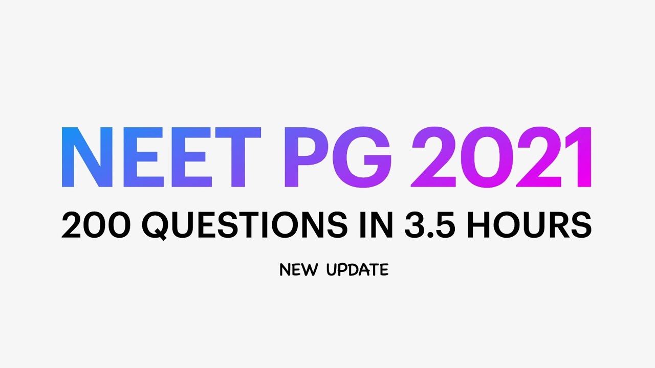 NEET PG 2021 | NEW EXAM PATTERN | INFORMATION BULLETIN | EXAM TIMINGS | 200 MCQs in 210 MINUTES