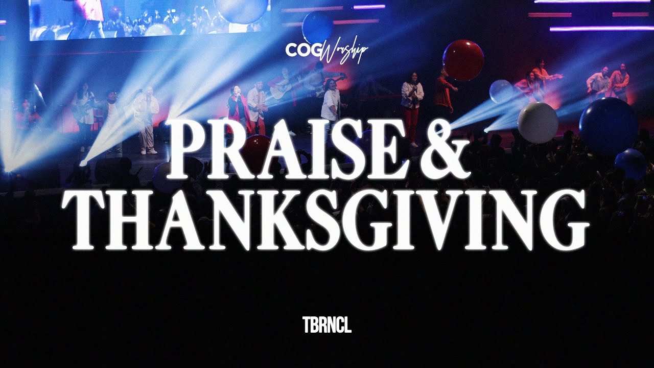 Praise and Thanksgiving | Live at the Sanctuary | COG Worship