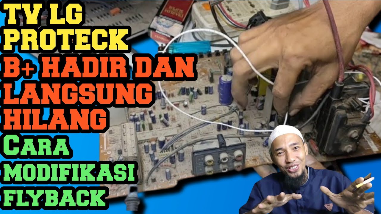 vlog 025 PENTING‼️tv LG PROTECT sempat star b+ langsung hilang DAN memodifikasi flyback