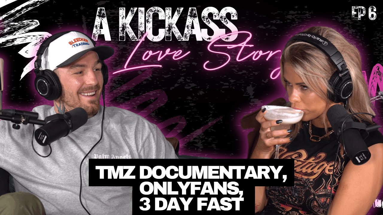 TMZ Documentary, Onlyfans, and We Go on a 3 Day Fast! | A Kickass Love Story Ep #6