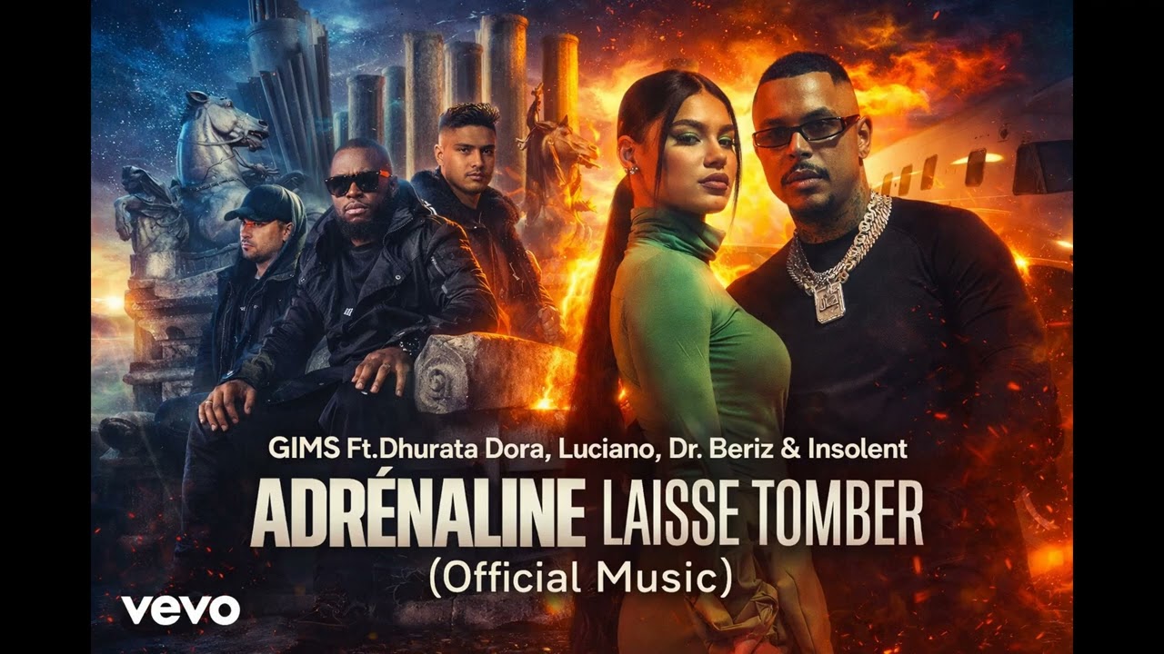 GIMS Ft. Dhurata Dora, Luciano, Dr. Beriz & Insolent - Adrénaline Laisse Tomber (Official Music)