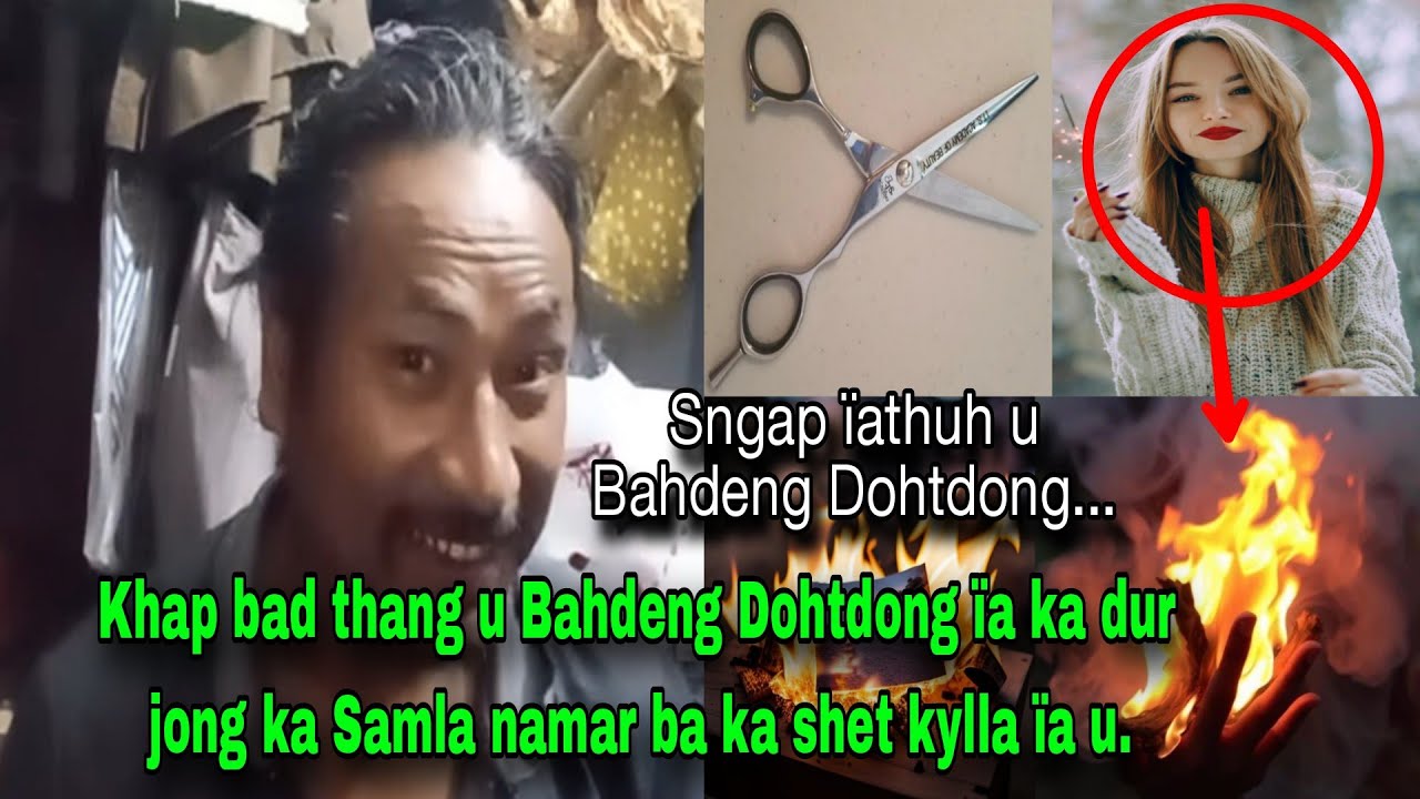 Da ka jingdom, khap bad thang u Bahdeng Dohtdong ïa ka dur jong ka Samla | Sngap...