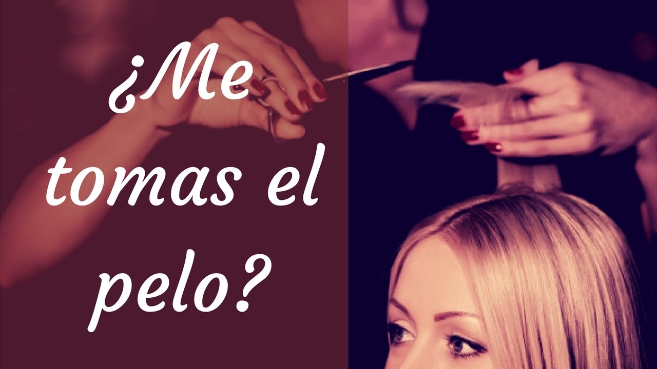 ¿Me tomas el pelo? | español coloquial, español de la calle