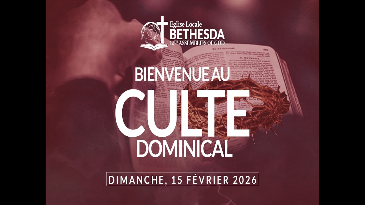 BIENVENU AU CULTE DOMINICAL DU 15 FEVRIER 2026