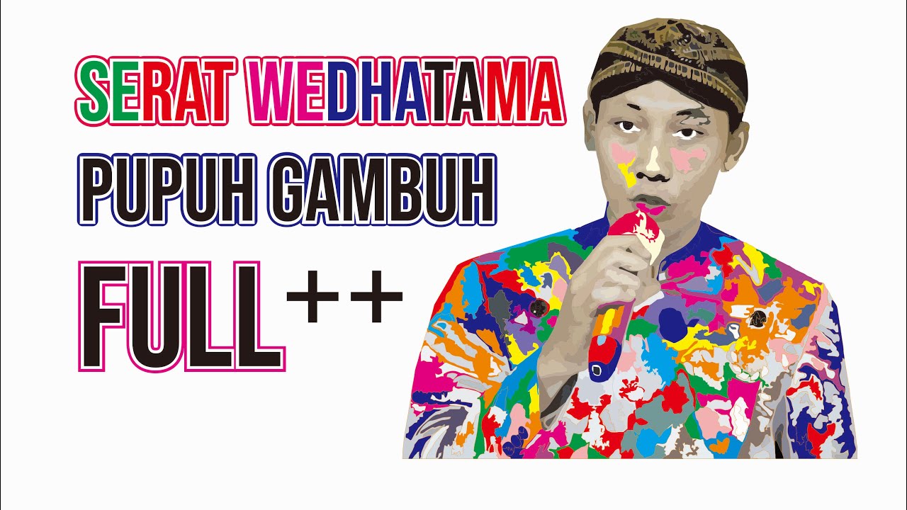 SERAT WEDHATAMA PUPUH GAMBUH | SAJIAN 35 PADA (BAIT) | PLUS ARTI DAN PENJELASAN MAKSUD SINGKAT