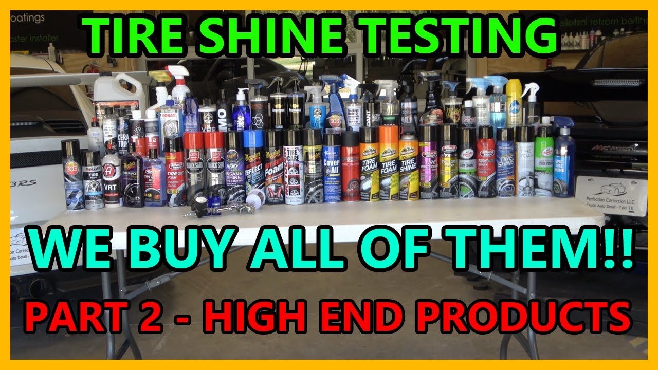 ULTIMATE Tire Shine Test - We buy and test ALL OF THEM (Part 2 of 2: High end) Lots of surprises!