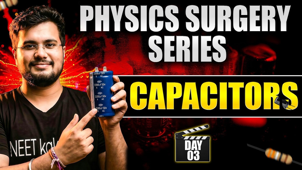 Capacitors in One Shot ⚡ | Physics Surgery Series Day 03 | NEET 2026