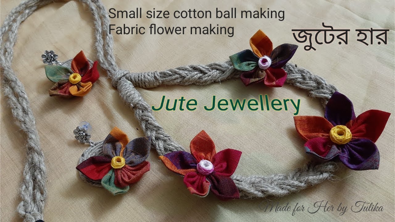How to Make Jute Jewelry || Small size Cotton ball || Fabric Flower making || Jute twisted rope