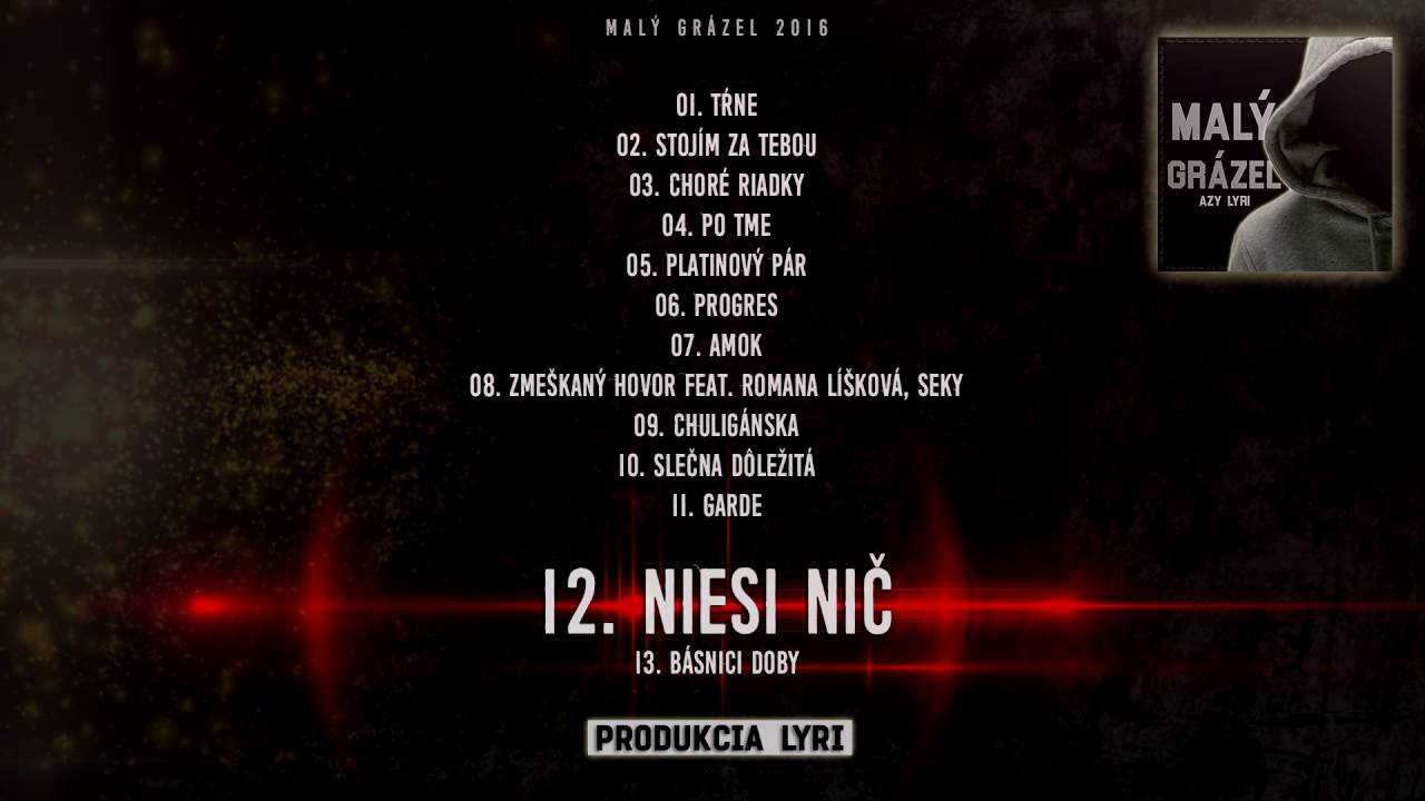 12. Niesi nič (AZY & LYRI - MALÝ GRÁZEL 2016)