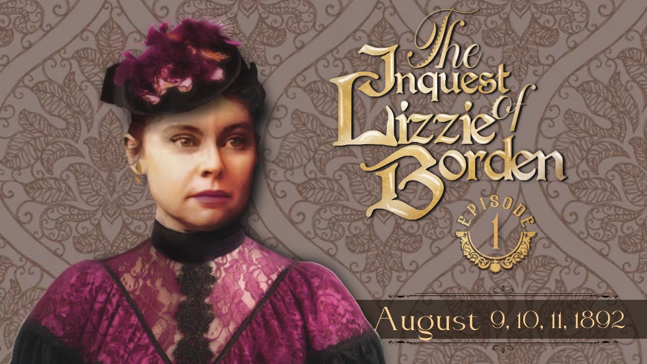 The INQUEST of Lizzie Borden, Episode 1 