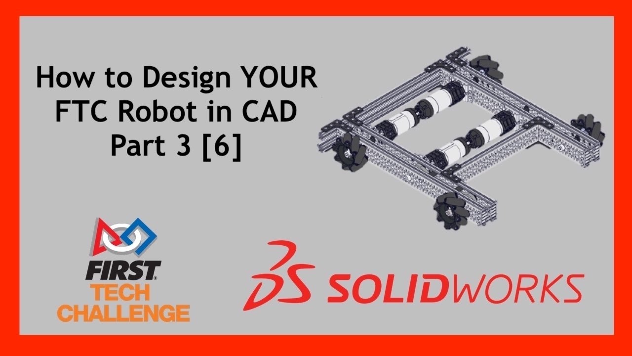 How YOU can design your Robot in CAD Pt. 3 [6]