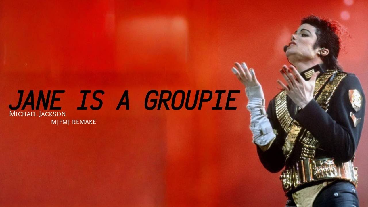 [FULL SONG LEAKED] Michael Jackson - Jane is a Groupie (MJFMJs Remake)
