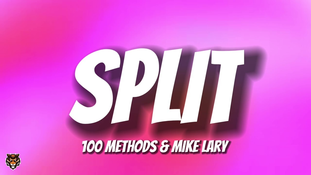 100 Methods & Mike Lary - Split (Arrangements) [Trending Audio] 