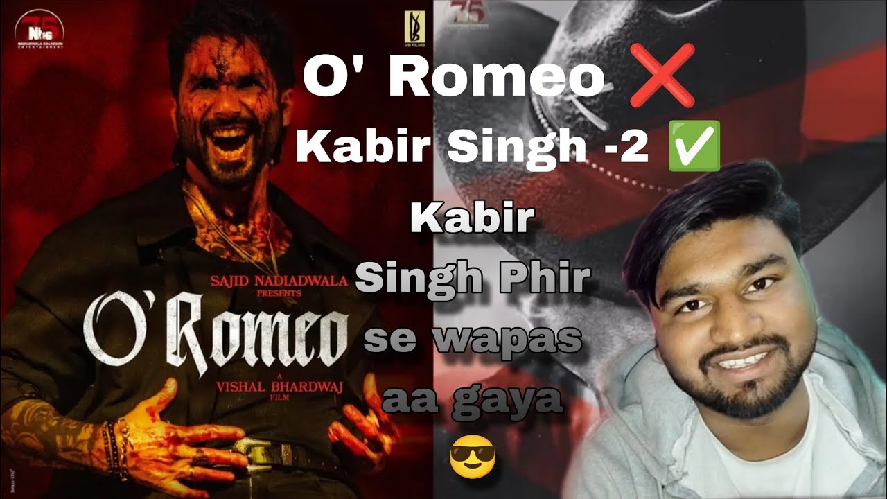 O'Romeo Teaser Review - Kabir Singh 2.0 Apr Review 