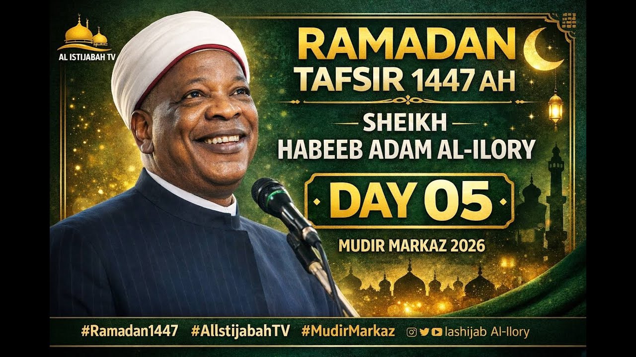 Ramadan Tafsir 1447AH | Sheikh Habeeb Adam Al-Ilory – Day 05 | Mudir Markaz 2026