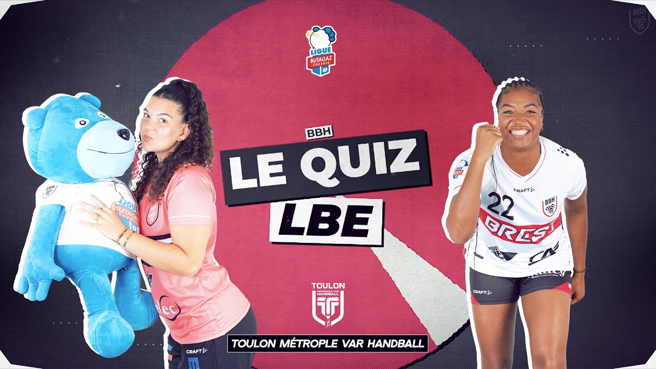 Le Quiz LBE - Toulon Métropole VAR Handball, ft. Pauletta Foppa & Mélina Cantin