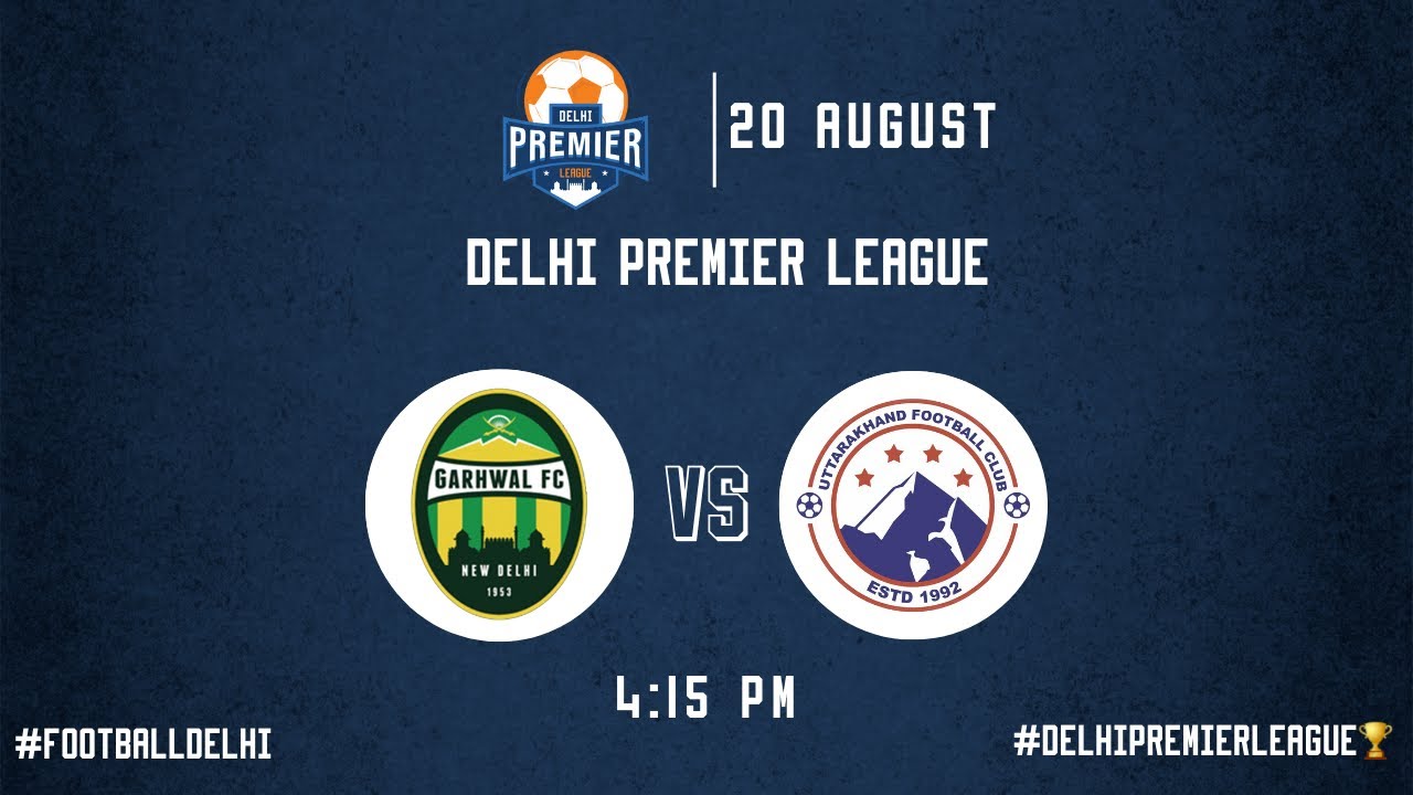 DELHI PREMIER LEAGUE 2022-23 | GARHWAL FC VS UTTARAKHAND FC | MATCH 53