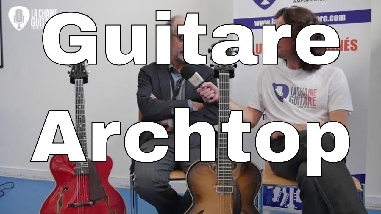 Présentation de la guitare archtop par le luthier Franck Cheval -