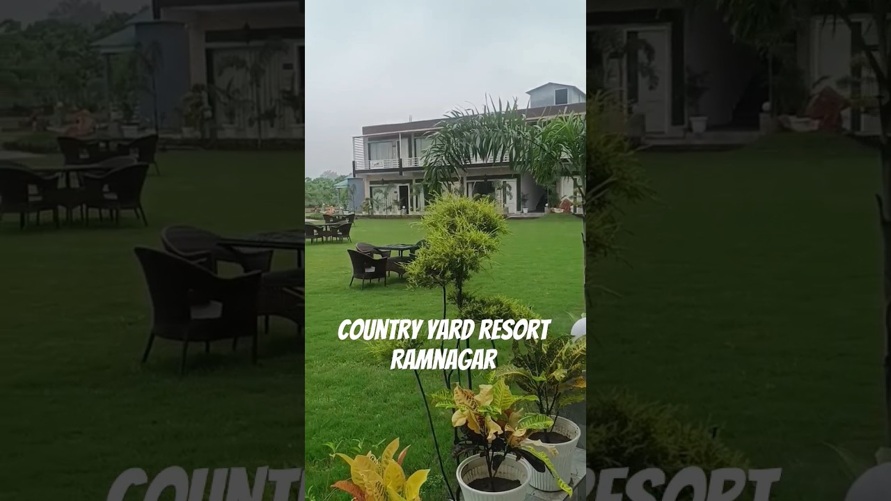 Countryyard Resort Ramnagar II Jim Corbett National park 