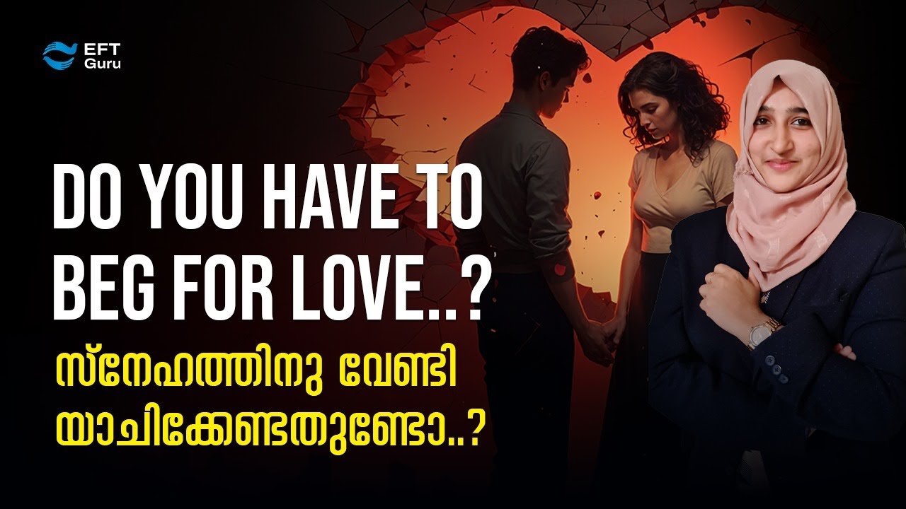 Do You Have To Beg For Love...?| Life Transformation Training | EFT GURU
