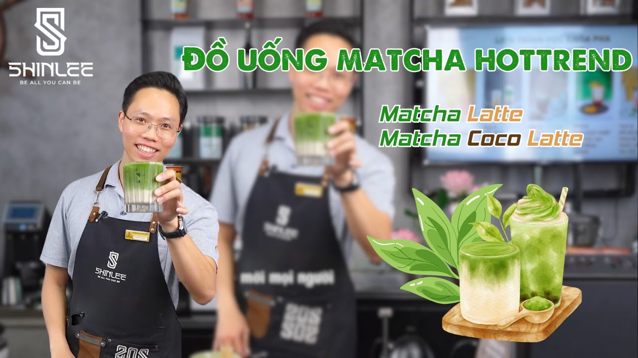Đu trend Matcha cùng 2 đồ uống siêu hấp dẫn - CHUYÊN ĐỀ MATCHA | SHINLEE ACADEMY OFFICIAL