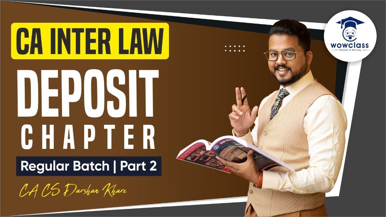CA Inter Law Deposit Chapter | Regular Batch Part 2 | By CA Darshan Khare | CA Online Classes Hindi