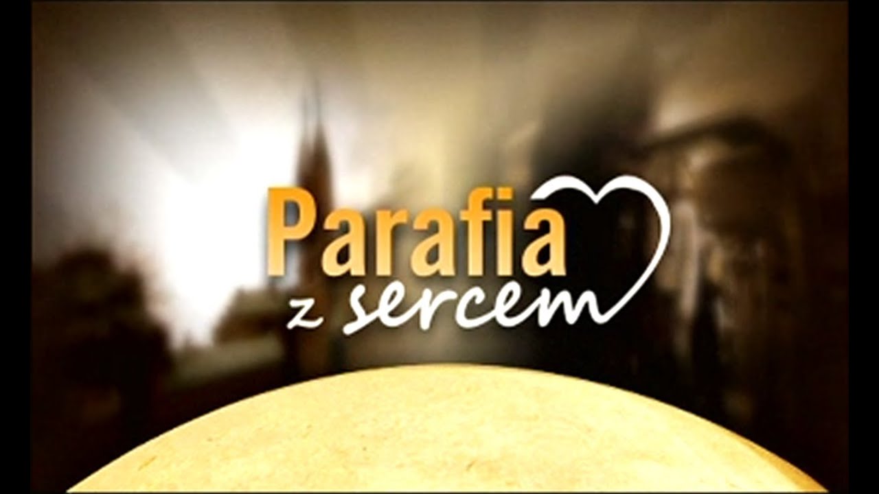 Parafia z sercem (2011) - Bazylika Ofiarowania NMP