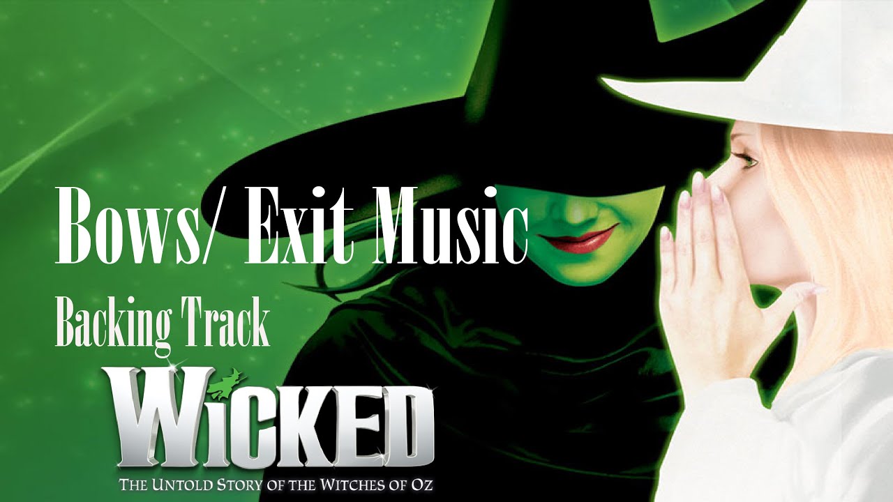 🎧🎤🎼Wicked - 29 - Bows/ Exit Music🎼🎤🎧