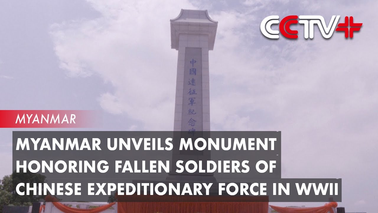 Myanmar Unveils Monument Honoring Fallen Soldiers of Chinese Expeditionary Force in WWII