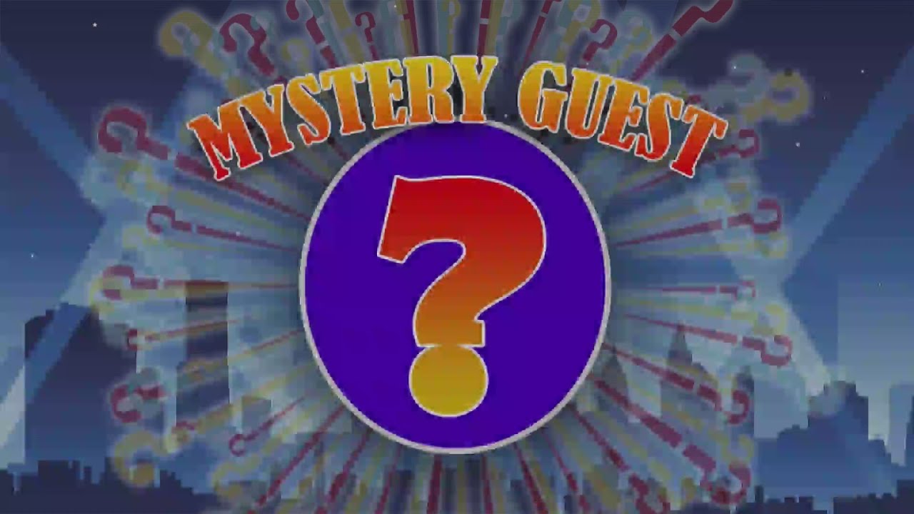 It's time to play The Mystery Guest Game!