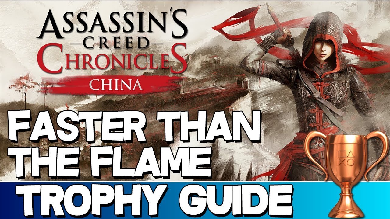 Assassin's Creed Chronicles: China | Faster Than The Flame Trophy Guide
