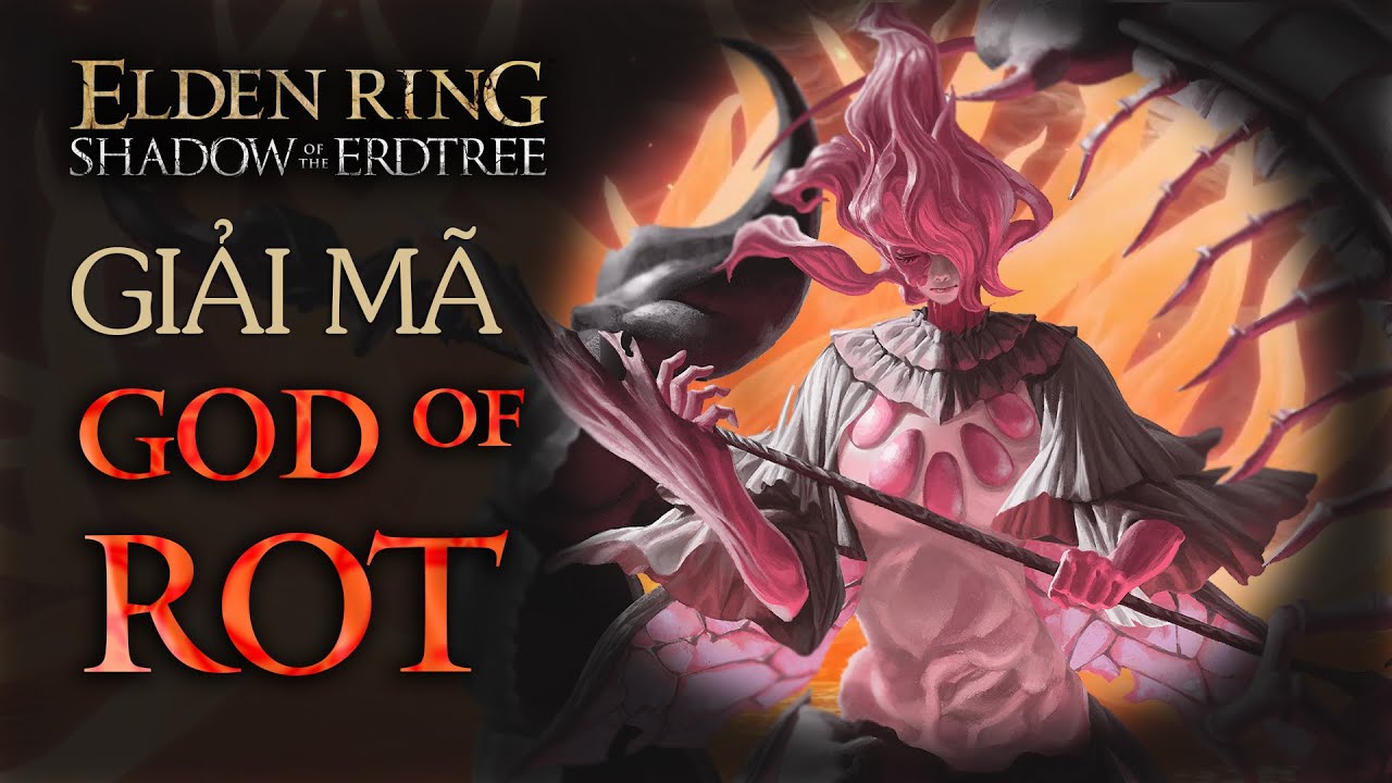 Lý Giải Nguồn Gốc Ngoại Thần GOD OF SCARLET ROT | Cốt Truyện Elden Ring #2