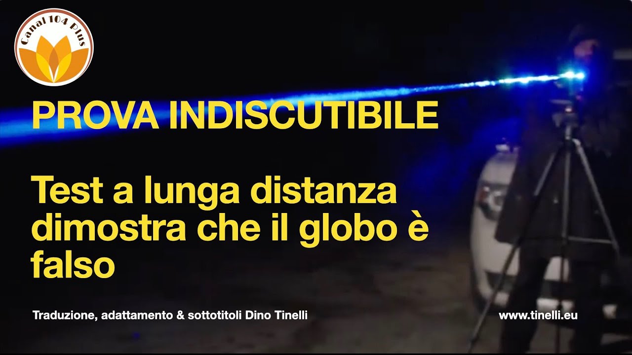 PROVA INDISCUTIBILE - Test laser a lunga distanza dimostra che il globo è falso