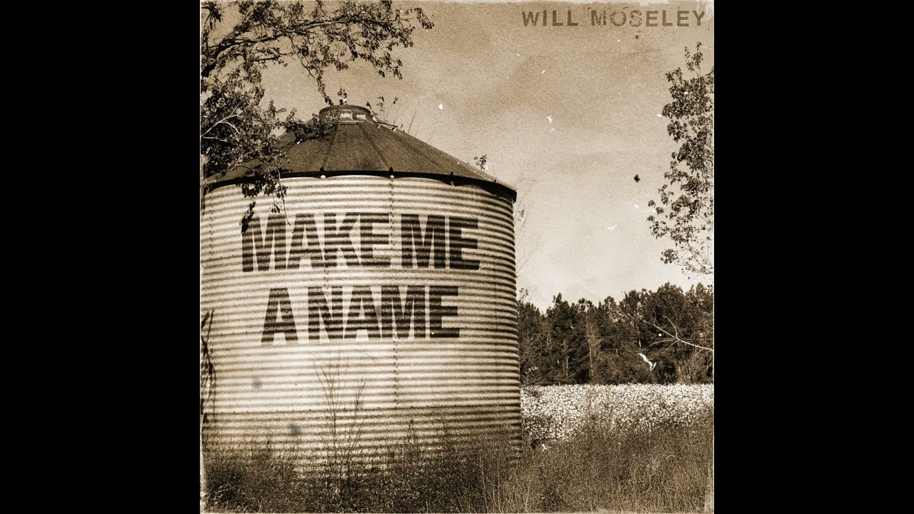 Will Moseley - Make Me A Name (Official Audio)