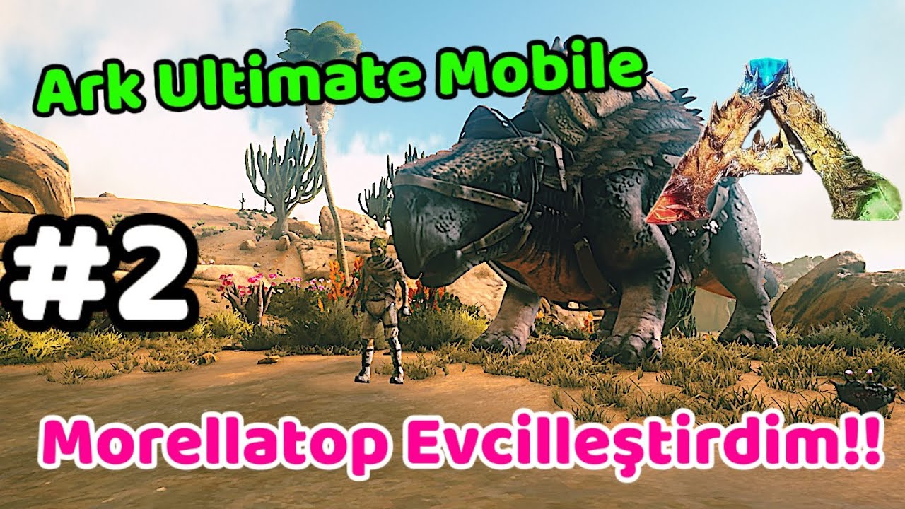 Ark Ultimate Mobile #2 Yürüyen Su Deposu Evcilleştirdim!!!