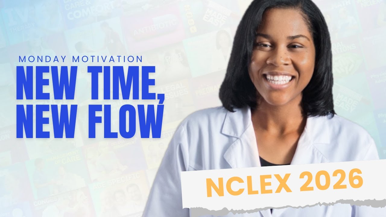 Monday Motivation: New Time, New Flow, Pass NCLEX 2026!