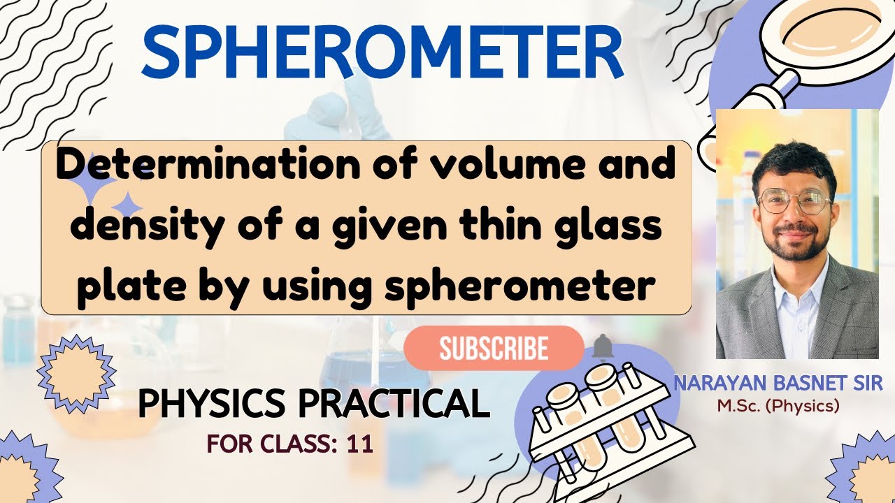 Spherometer || Determination of volume and density of a thin Glass Plate || Class: 11 || NB Sir ||