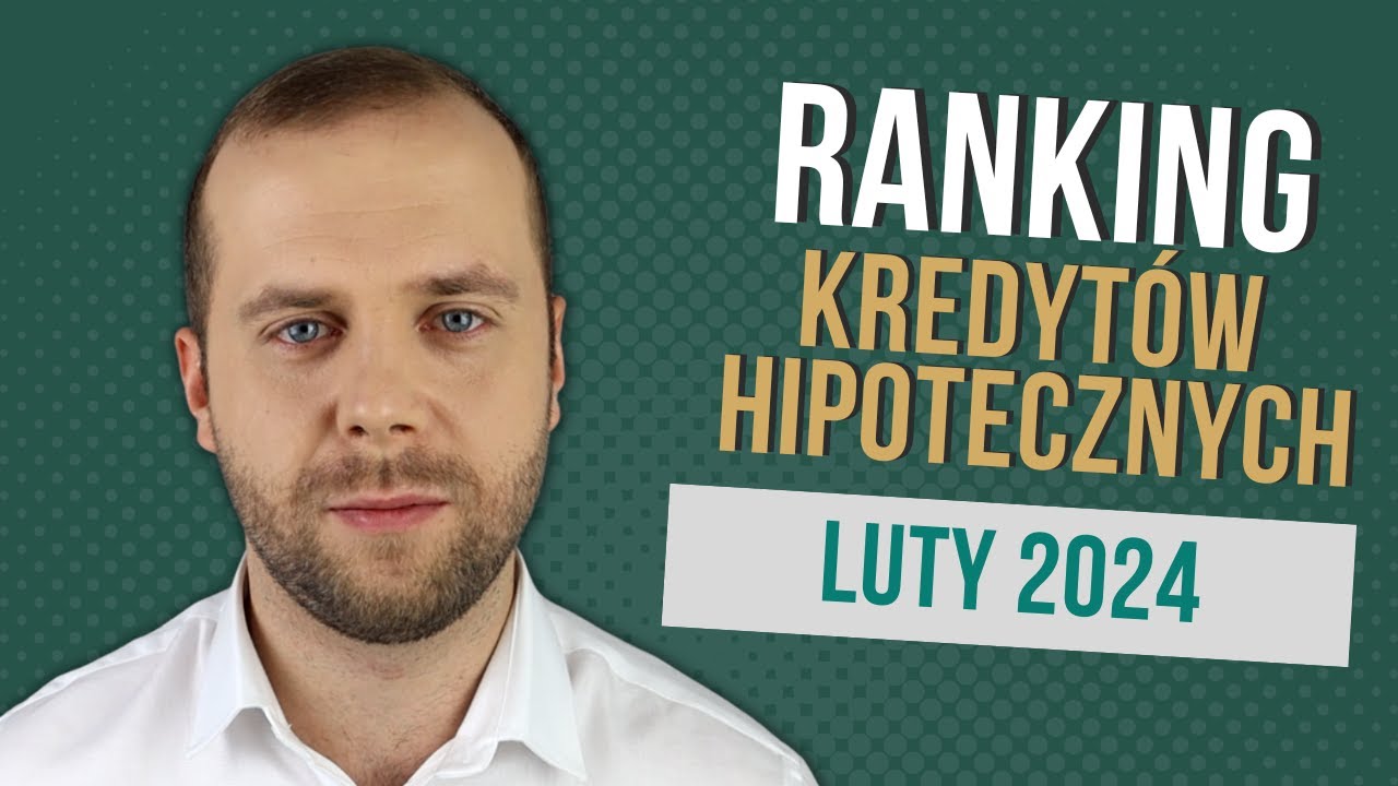 Ranking kredytów luty 2024 + omówienie programu mieszkanie na start!