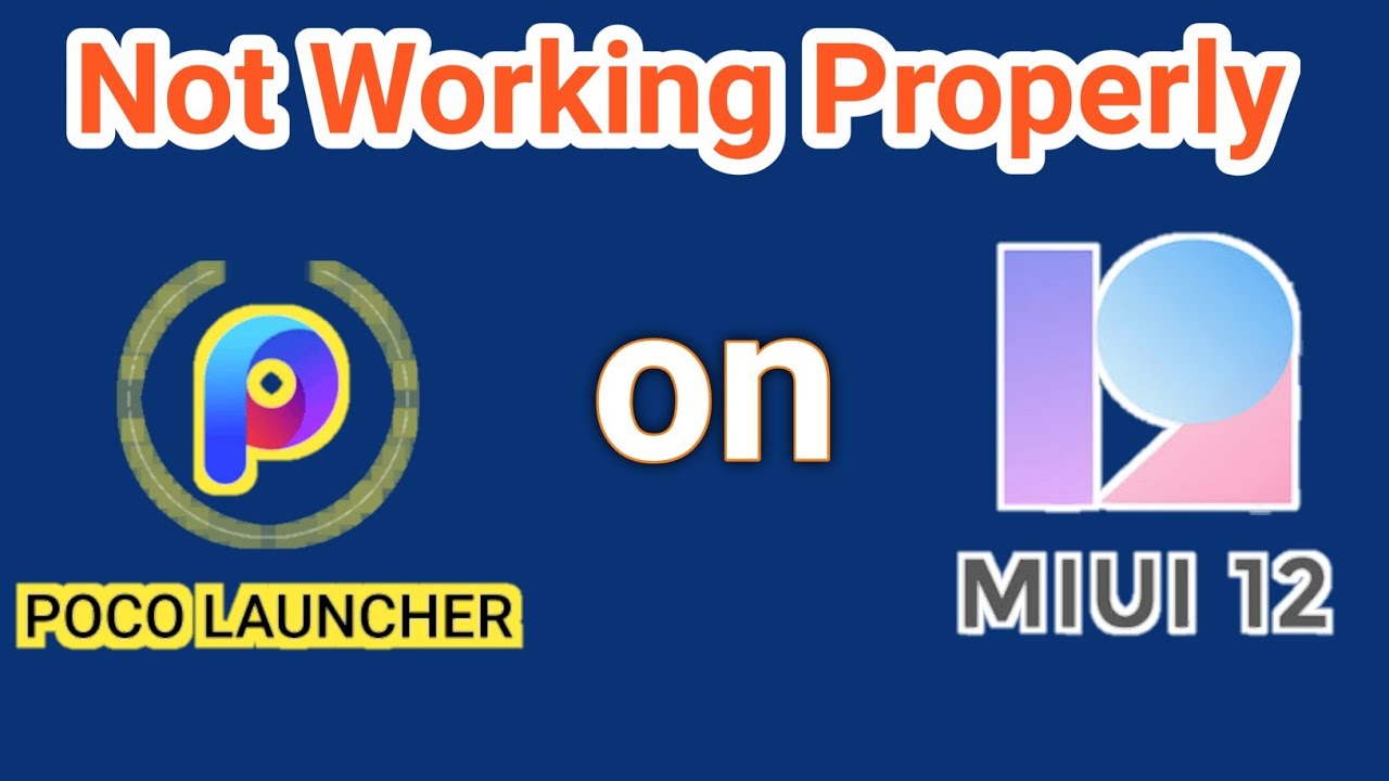 Poco Launcher bugs on MIUI 12 -Poco Launcher problems, poco Launcher vs MIUI