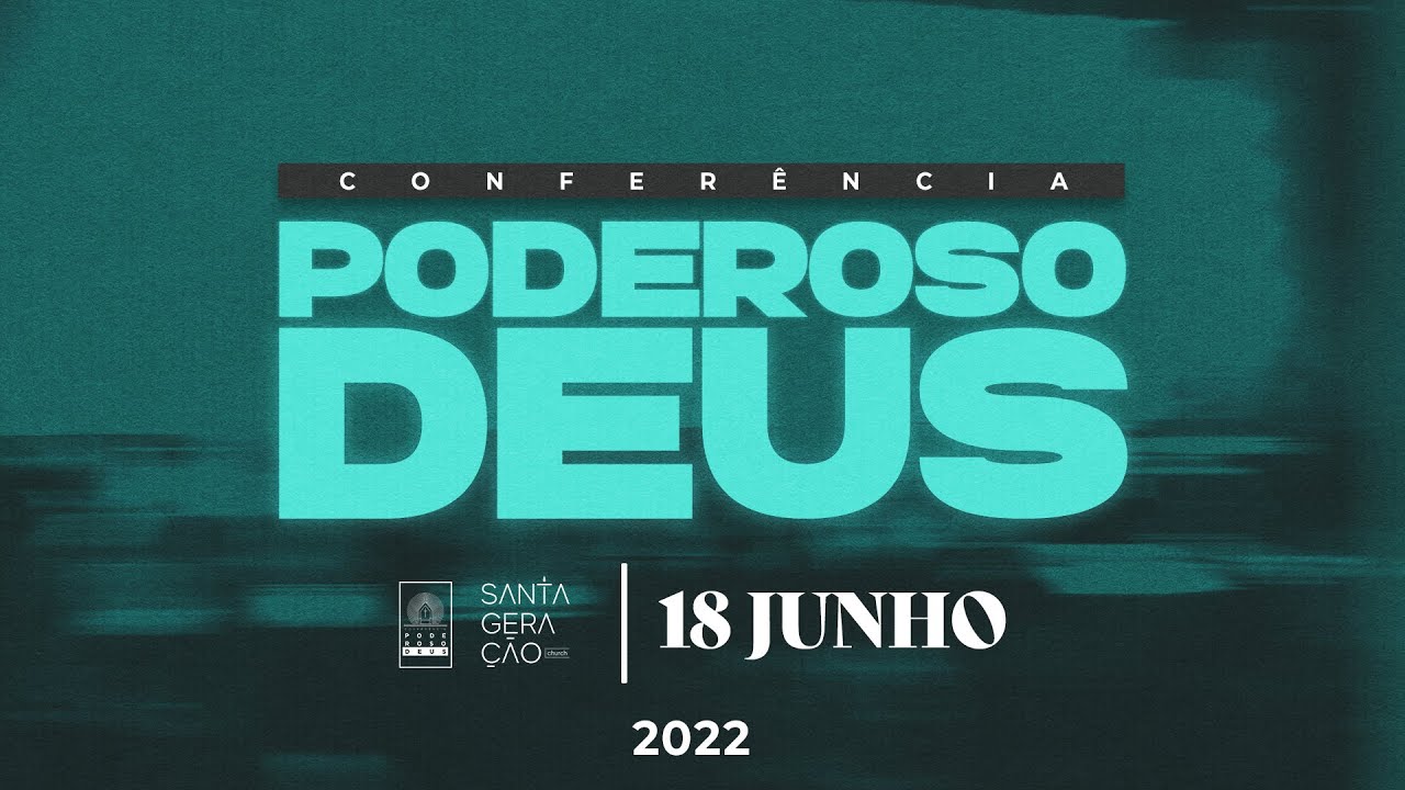 CONFERÊNCIA PODEROSO DEUS 2022 | 4º DIA (MANHÃ)