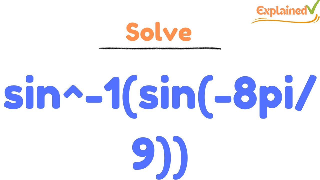 sin^-1(sin(-8pi/9))