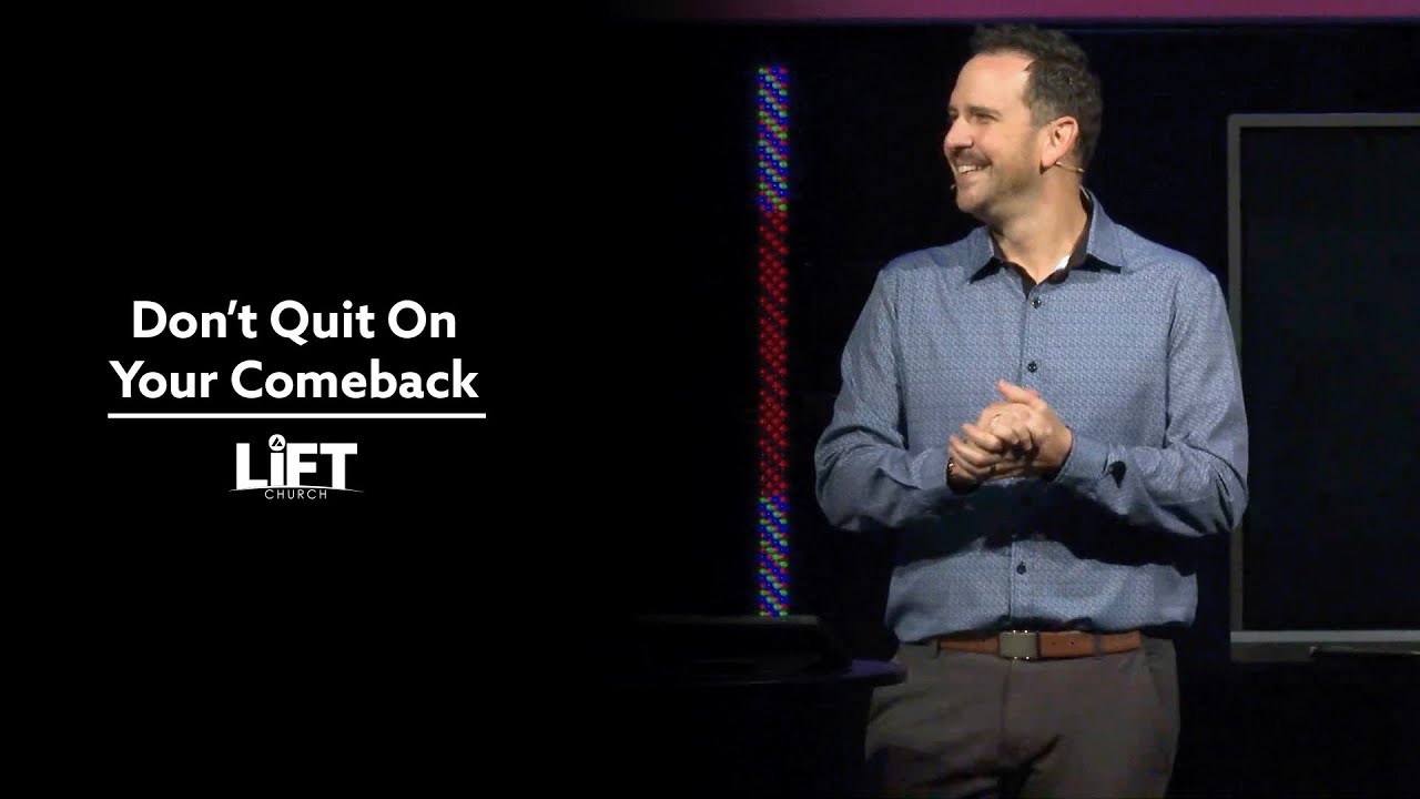 Don't Quit On Your Comeback | Pastor Drew Freyder | LiFT Church