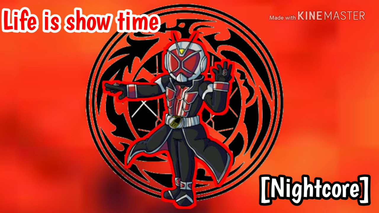 Kamenrider wizard - life is show time - [Nightcore]