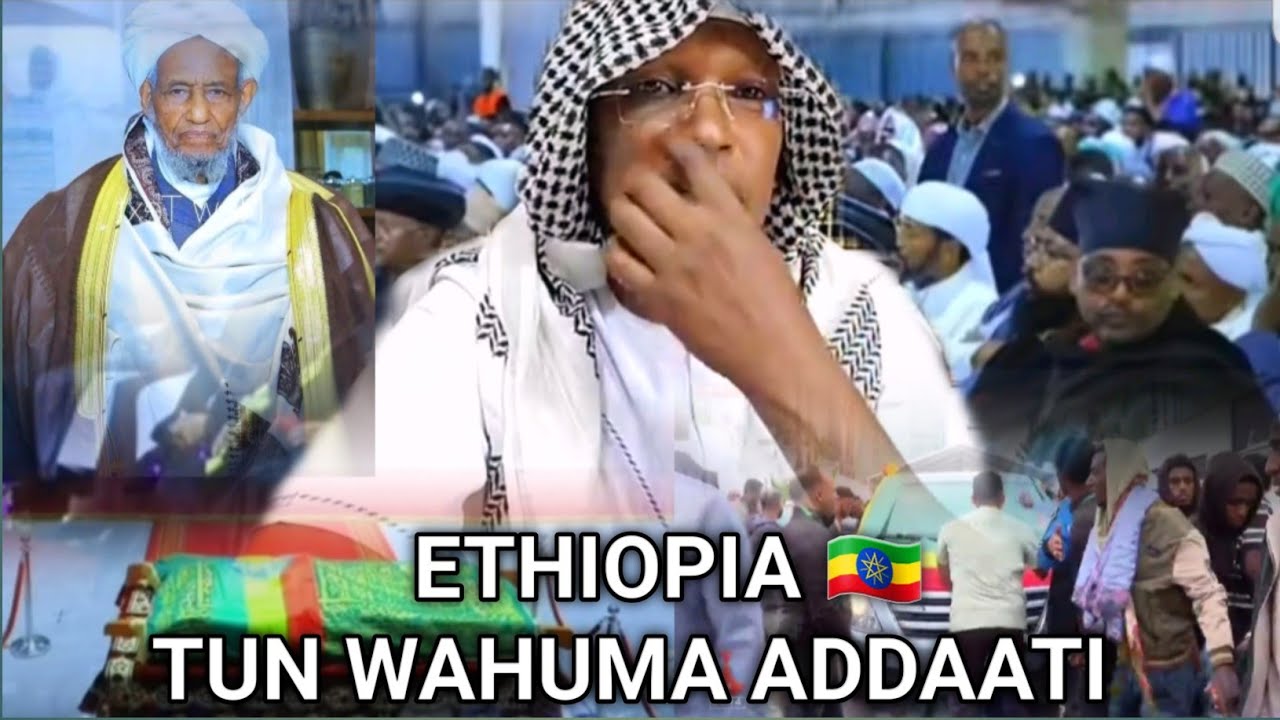 Ethiopian Tun Wahuma Addaati Kafiifa by Sheikh Anwar Yusuf.