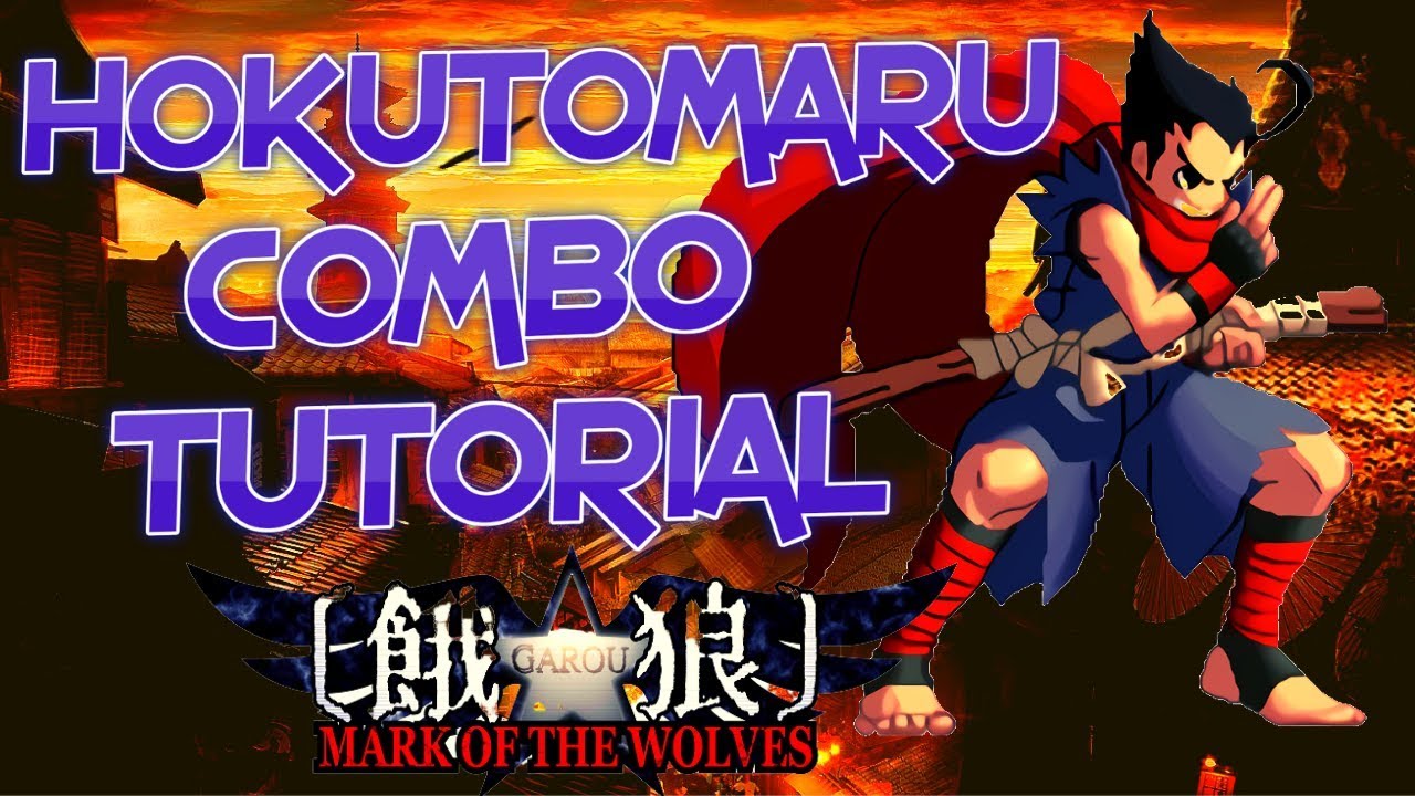 Garou: Mark of the Wolves - HOKUTOMARU COMBO TUTORIAL